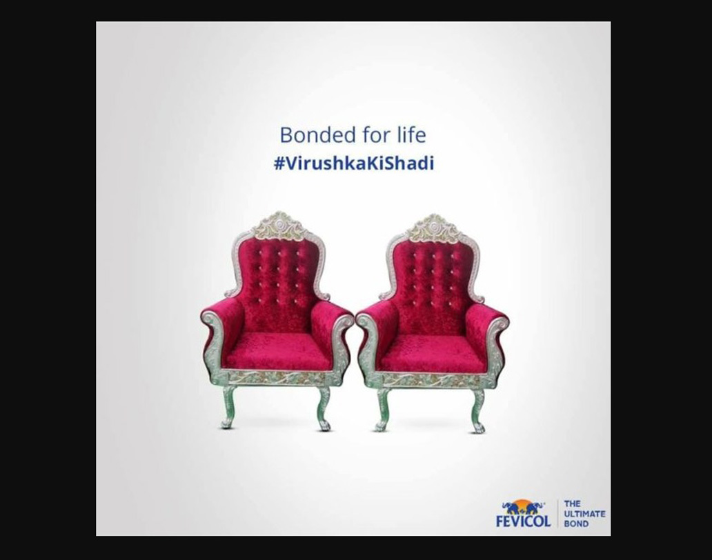 ‘ফেভিকল’। এই ব্র্যান্ডের বিজ্ঞাপনের ট্যাগলাইন ‘সবচেয়ে মজবুত বন্ধন’। এই সংস্থাও বিরুষ্কার বিয়ের পর হ্যাশট্যাগ বিরুষ্কা কি শাদি লিখে শুভেচ্ছা জানিয়েছে নবদম্পতিকে। সঙ্গে লিখে দিয়েছে, ‘সারা জীবনের বন্ধন’।