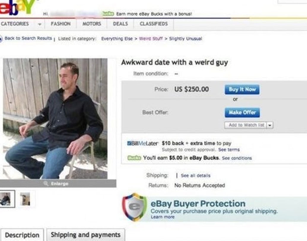 একজন উদ্ভট মানুষের সঙ্গে ডেটিং, এমন বিজ্ঞাপনও চোখে পড়েছে। সেই ডেটিংয়ে গেলে মিলবে, ২৫০ ডলার, যা প্রায় ১৮ হাজার টাকা, এমনটাও লেখা ছিল সেখানে। কে গিয়েছিলেন সে ডেটিংয়ে। তা জানা যায়নি এখনও।