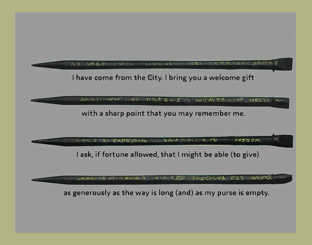 এই স্টাইলাসে লেখা ছিল, ‘আমি শহর থেকে এসেছি। তোমাকে স্বাগত জানানোর জন্য একটি  উপহার নিয়ে এসেছি, যার মুখটি খুবই তীক্ষ্ণ। এই তীক্ষ্ণ মুখ আমার কথা তোমায় মনে করাবে। যদি ভাগ্য সহায় হয়, আশা করি এ রকম আরও উপহার দিতে পারব। তবে দীর্ঘ রাস্তা অতিক্রম করে এই মুহূর্তে আমার সঙ্গতি না থাকায় এর থেকে বেশি কিছু দেওয়া সম্ভব নয়।’
