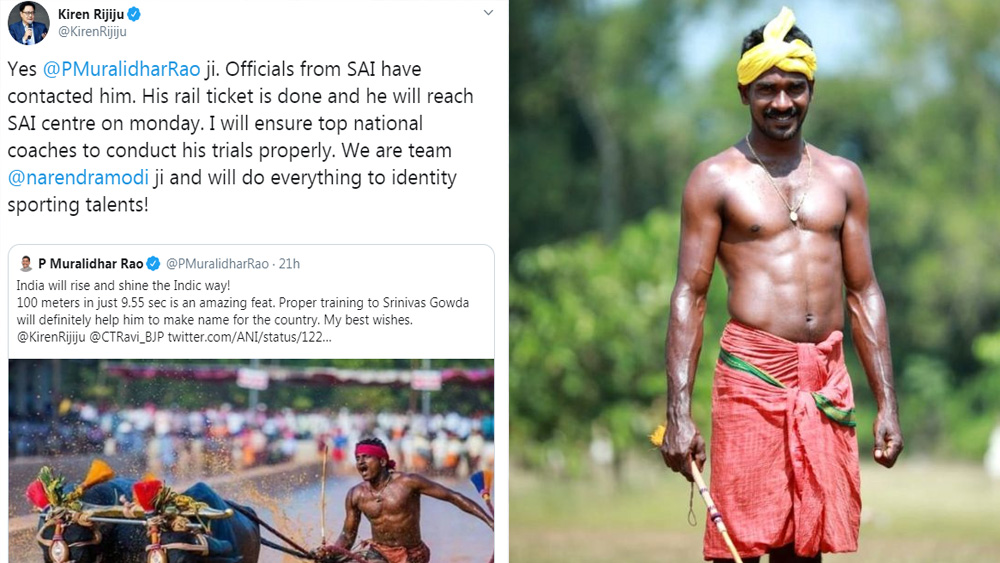 সোশ্যাল মিডিয়ার দৌলতেই কর্নাটকের ২৮ বছরের যুবক শ্রীনিবাসের কথা কেন্দ্রীয় ক্রীড়া প্রতিমন্ত্রী কিরেন রিজিজুর কাছ পৌঁছেছে। শনিবার টুইট করে তিনি জানিয়েছেন, “গৌড়াকে সাইয়ের সেরা কোচদের সামনে ট্রায়ালের জন্য ডাকা হয়েছে। ভারতের সমস্ত প্রতিভাকেই দেখে নেওয়া হবে। এই ব্যাপারে আমি নিশ্চিত করছি।” পরে তিনি জানান, গৌড়ার বেঙ্গালুরু সাই কেন্দ্রে আসার যাবতীয় ব্যবস্থা হয়ে গিয়েছে। সোমবারই তিনি সাই কেন্দ্রে এসে পৌঁছবেন।