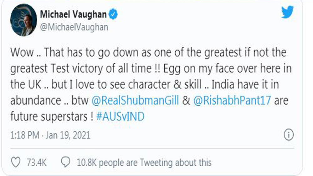 ব্রিসবেন টেস্টের পরে এ বার ভনের বক্তব্য, টেস্ট ক্রিকেটের ইতিহাসে এটা অন্যতম সেরা সিরিজ জয়।  ভারতীয় ক্রিকেটারদের কুর্নিশ জানিয়েছেন তিনি। বলেছেন, ভারতের এই পারফরম্যান্স তাঁকে মূর্খ এবং লজ্জিত প্রমাণ করে ছেড়েছে। তবে তাঁর আশা, ভারতের এই ফল দেখে অ্যাশেজ সিরিজের জন্য আশাবাদী হতে পারে ইংল্যান্ড। 