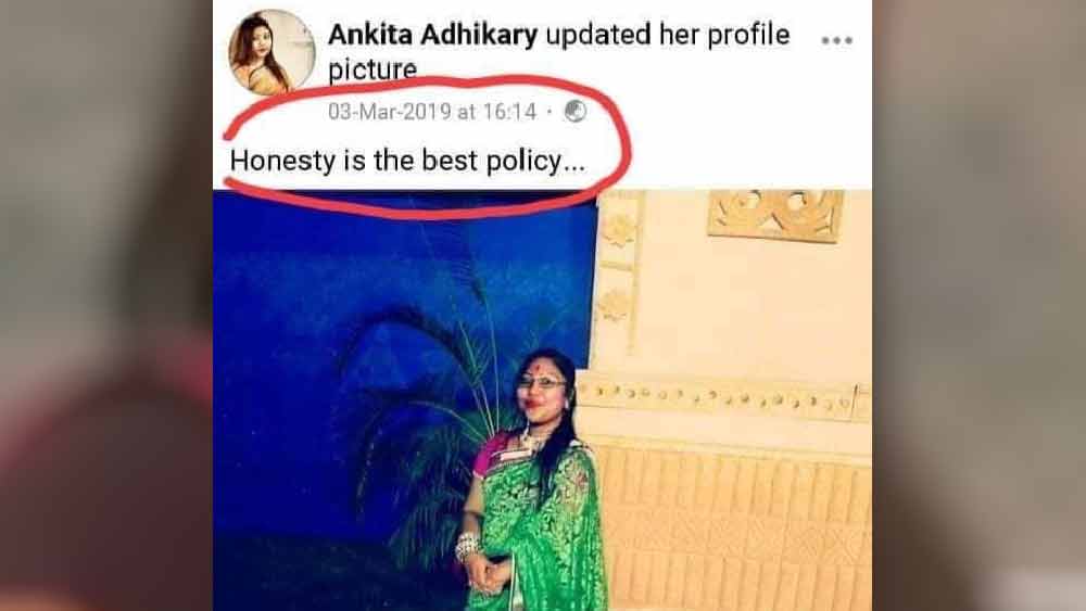 পাশাপাশি সম্প্রতি অঙ্কিতার একটি ফেসবুক পোস্ট ভাইরাল হয়েছে। পোস্টে লেখা ‘অনেস্টি ইজ দ্য বেস্ট পলিসি (সততাই শ্রেষ্ঠ নীতি)’।