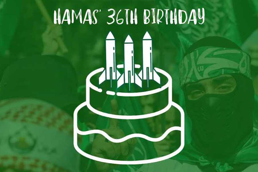 May this birthday be its last, Israel’s wish on Hamas’ 36th founding day