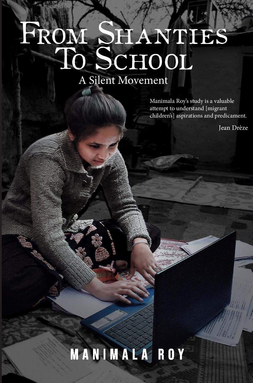 From Shanties to School: A Silent Movement by Manimala Roy, Konark, Rs 650.