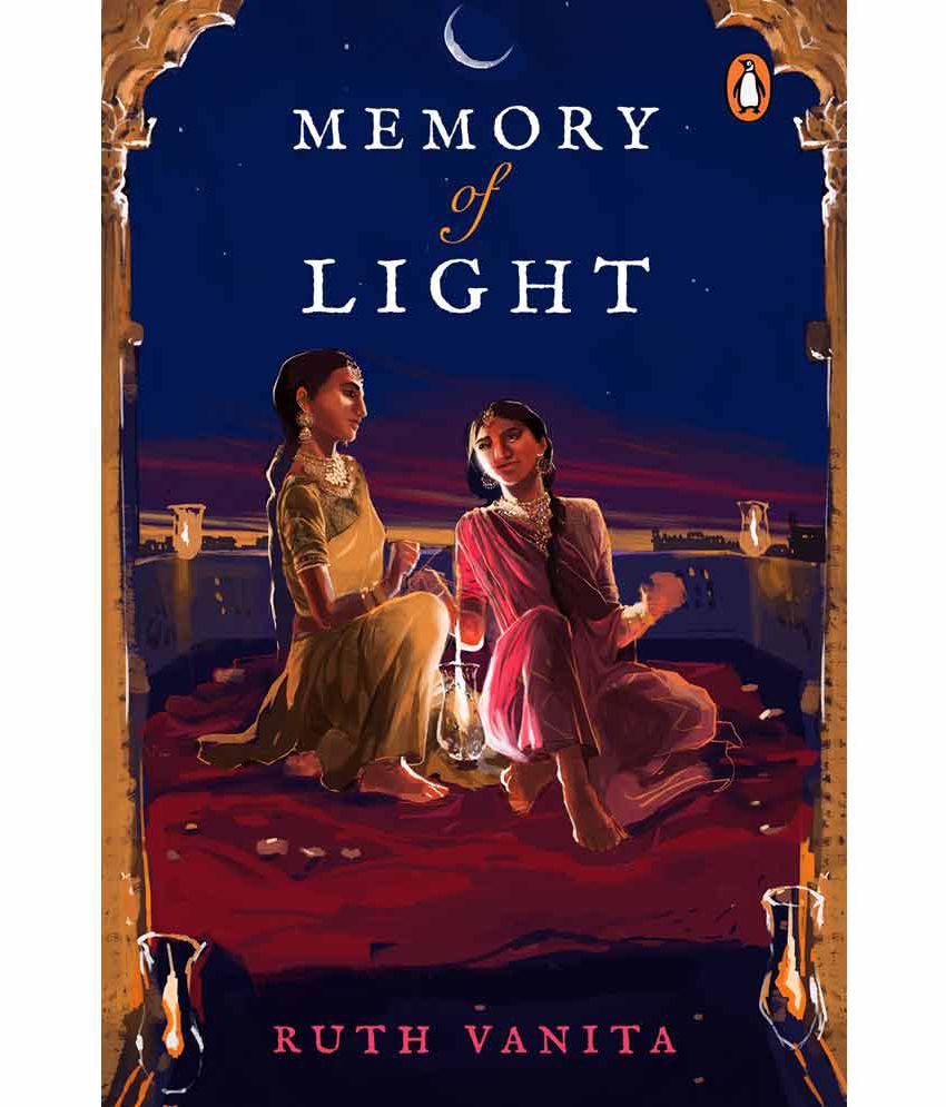 Memory of Light by Ruth Vanita, Viking, Rs 399