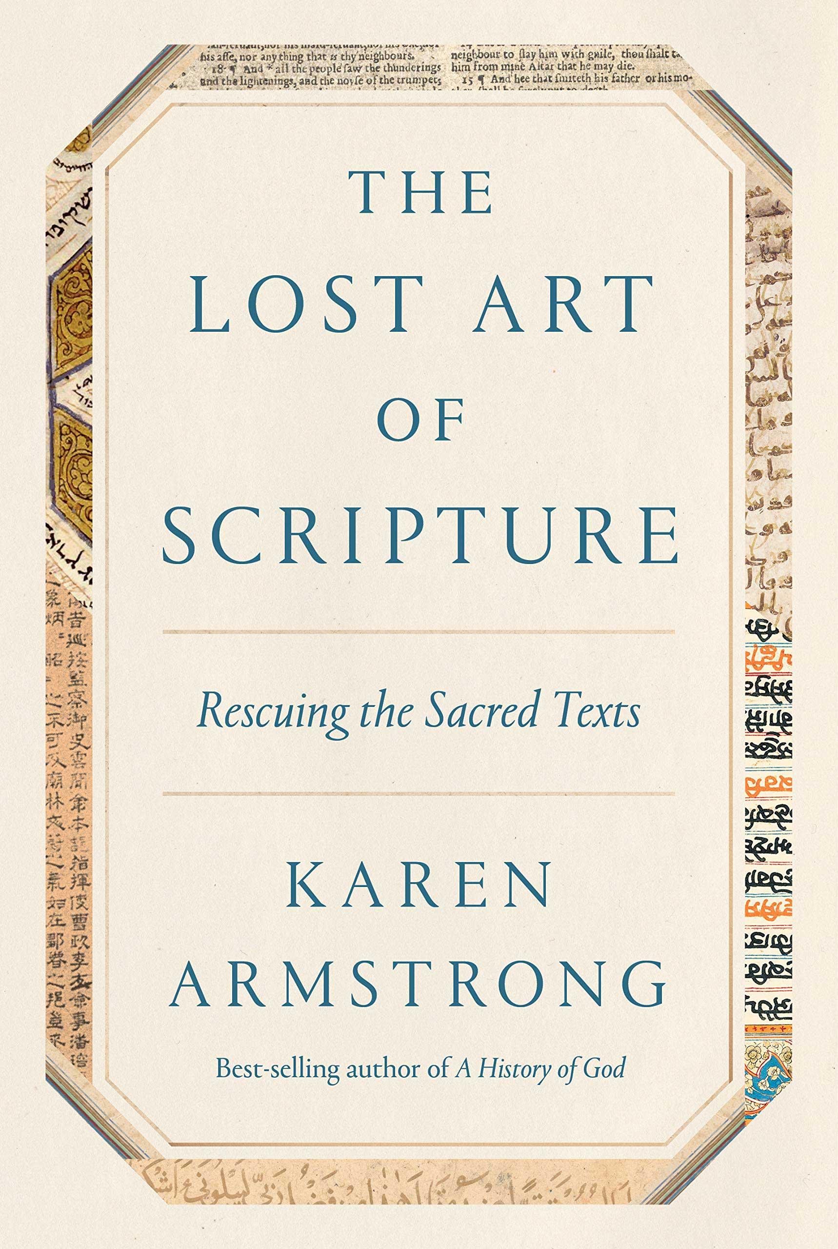 The Lost Art of Scripture: Rescuing the Sacred Texts by Karen Armstrong, Random House, Rs 799