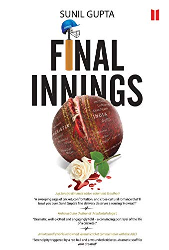 Final Innings: A Voyage Deep into Uncharted Waters, Set in the World of Cricket by Sunil Gupta, Notion, Rs 399