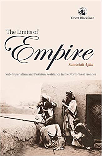 The Limits of Empire: Sub-Imperialism And Pukhtun Resistance In The North-West Frontier by Sameetah Agha, Orient BlackSwan, Rs 695