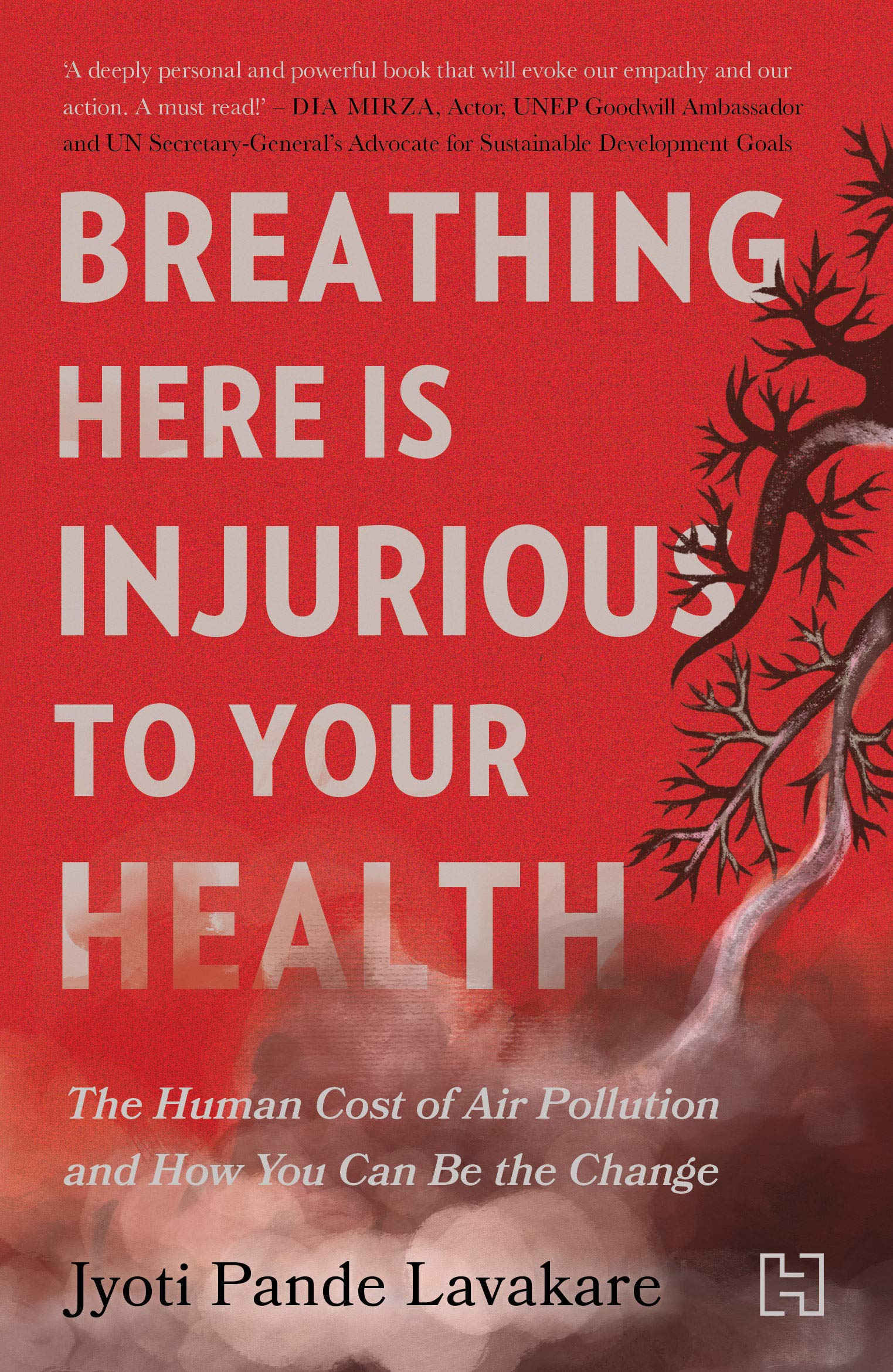 India’s everyday poison Book title: Breathing Here is Injurious to Your Health: The Human Cost of Air Pollution and How You Can Be the Change by Jyoti Pande Lavakare, Hachette, Rs 399