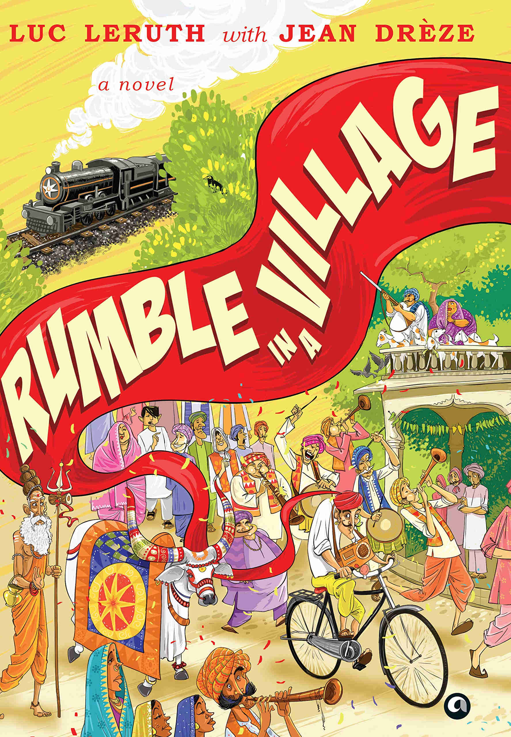 Rumble in a Village by Luc Leruth with Jean Drèze, Aleph, Rs 699