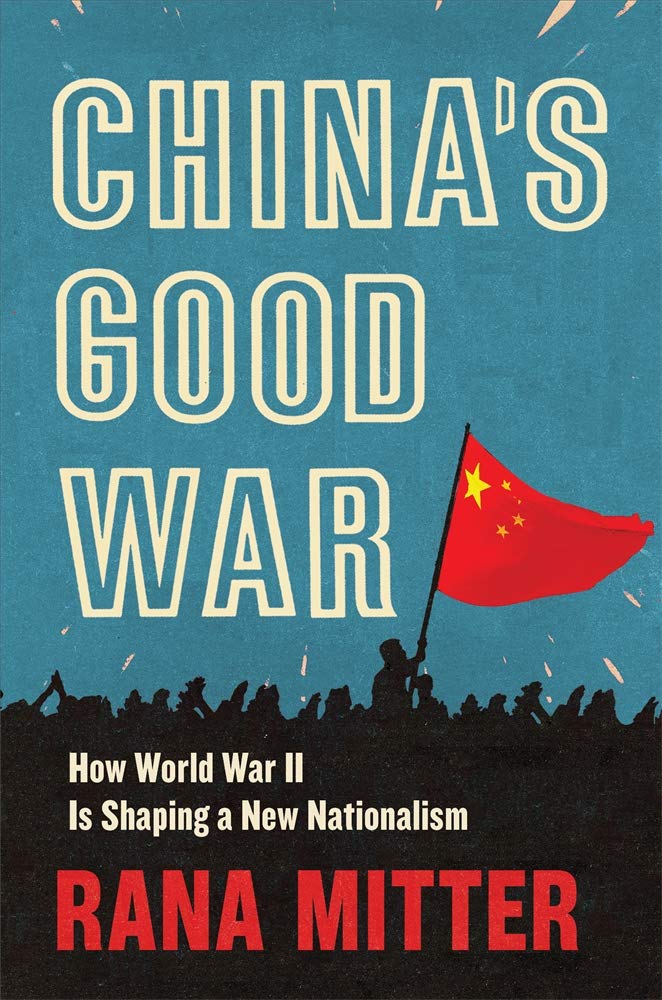  China’s Good War: How World War II is Shaping a New Nationalism, by Rana Mitter, Harvard, Rs 2,815