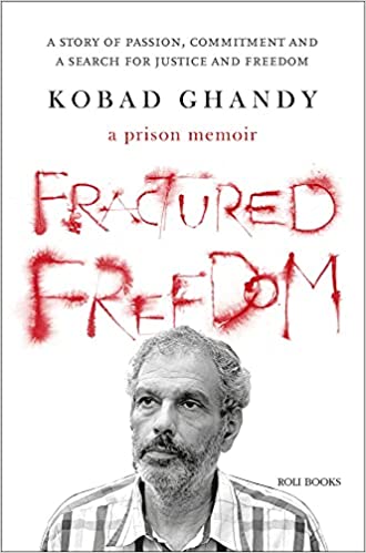 Fractured Freedom: A Prison Memoir by Kobad Ghandy, Roli, Rs 595
