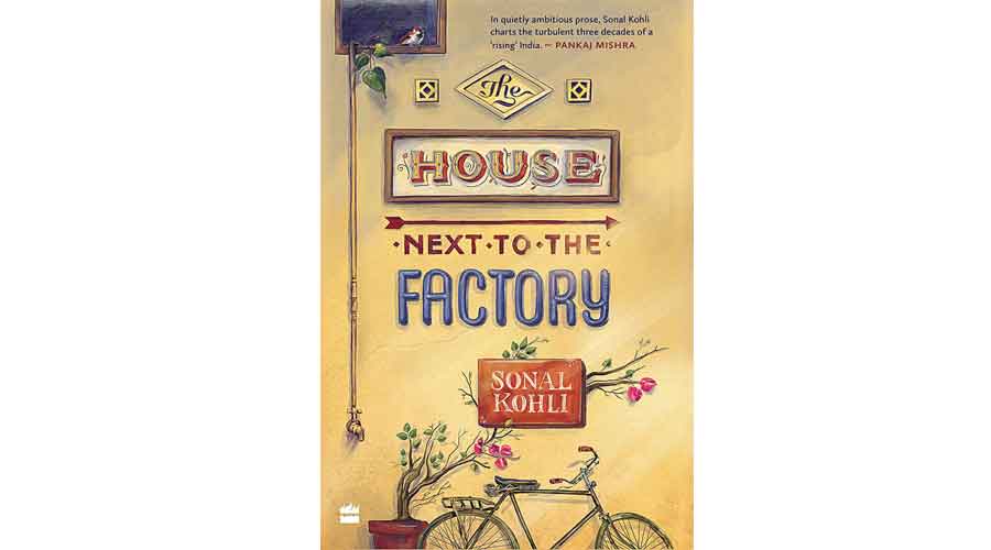 The House Next to the Factory by Sonal Kohli (HarperCollins India; Rs 499)