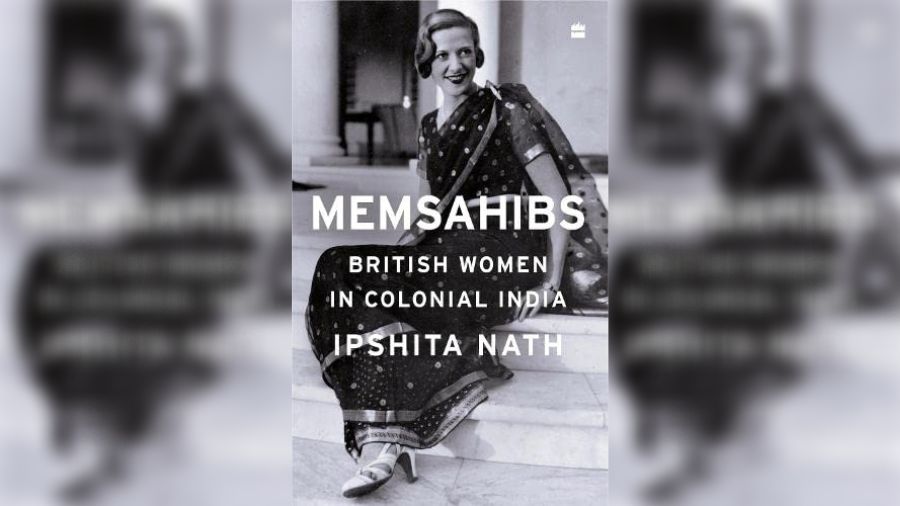 Memsahibs: British Women in Colonial India by Ipshita Nath has been published by HarperCollins India in July 2022