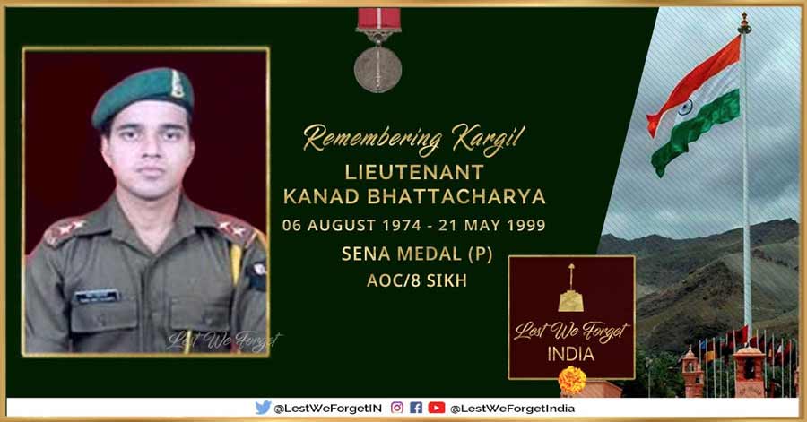 Lieutenant Kanad Bhattacharya was 24 when he lost his life fighting Pakistani troops near Tiger Hill during the Kargil War. His body was discovered buried in snow, two months after his martyrdom. Bhattacharya was from Baranagar in West Bengal