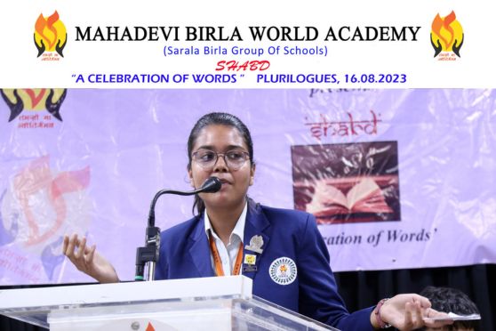 Mahadevi Birla World Academy hosted its annual fest, ‘Shabd - a Celebration of Words and Ideas’, from 16th to 18th August 2023. This fest aimed at strengthening the interdisciplinary connect with the real world, skills and competencies.