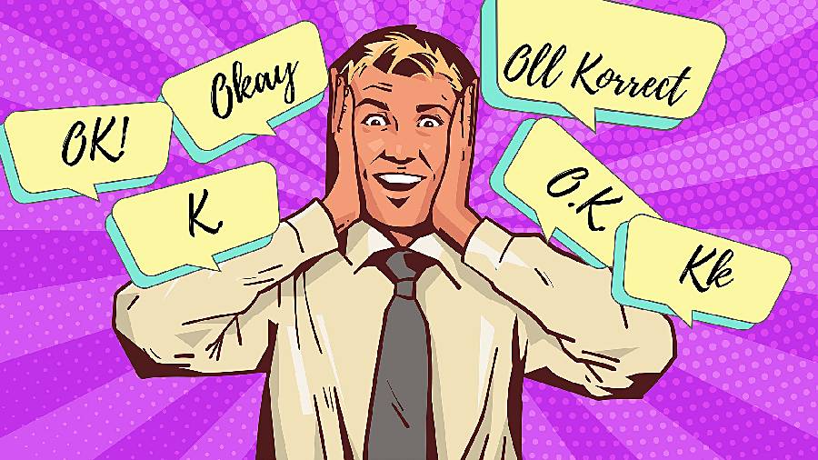 We use the word ‘OK’ every day in all kinds of contexts. It’s not an easy word/abbreviation to comprehend