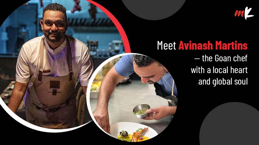 Why Avinash Martins is Goa’s hottest chef right now 