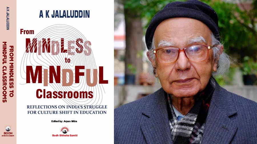 An excerpt from educator A.K. Jalaluddin’s ‘From Mindless to Mindful Classrooms’