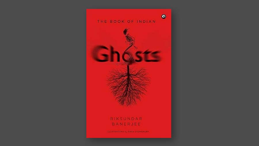 Riksundar Banerjee’s ‘The Book of Indian Ghosts’