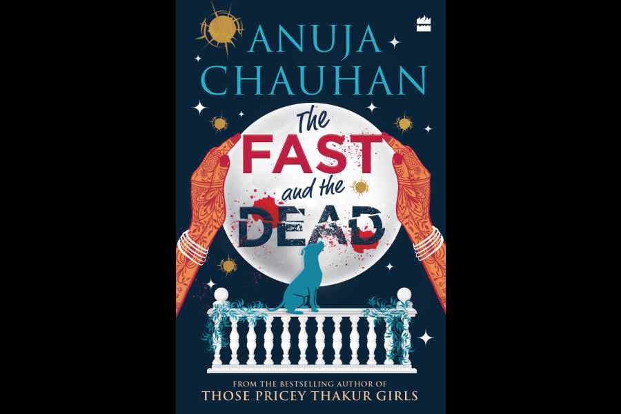 The Fast and the Dead by Anuja Chauhan Published by HarperCollins Price: Rs 390