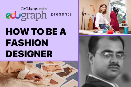 A webinar on How To Be a Fashion Designer was conducted by The Telegraph Edugraph on March 14.