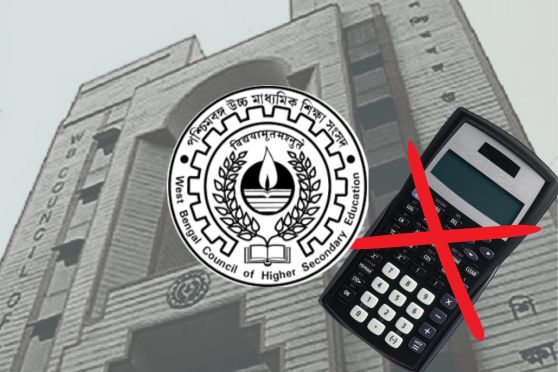 Major Update - WBCHSE Bans Calculator Use in Class XI and XII Semester Exams Starting 2026!