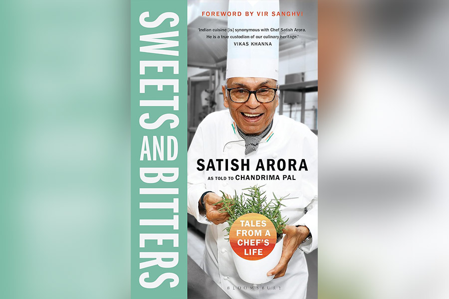 ‘Sweets and Bitters: Tales from a Chef’s Life’, by Satish Arora, as told to Chandrima Pal, published by Bloomsbury India in December 2023