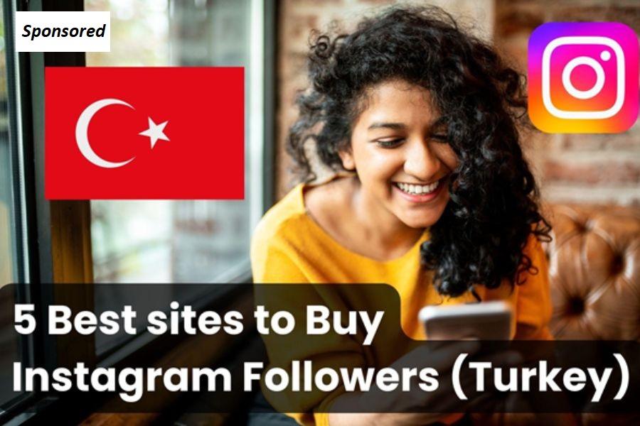 5 Best sites to Buy Instagram Followers from Turkey