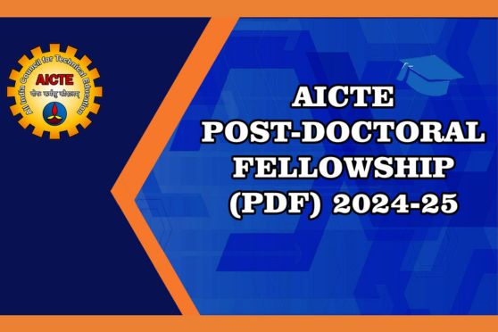 AICTE Post-Doctoral Fellowship 2024-25 Applications Open