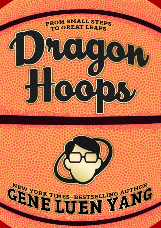 Dragon Hoops by Gene Luen Yang.