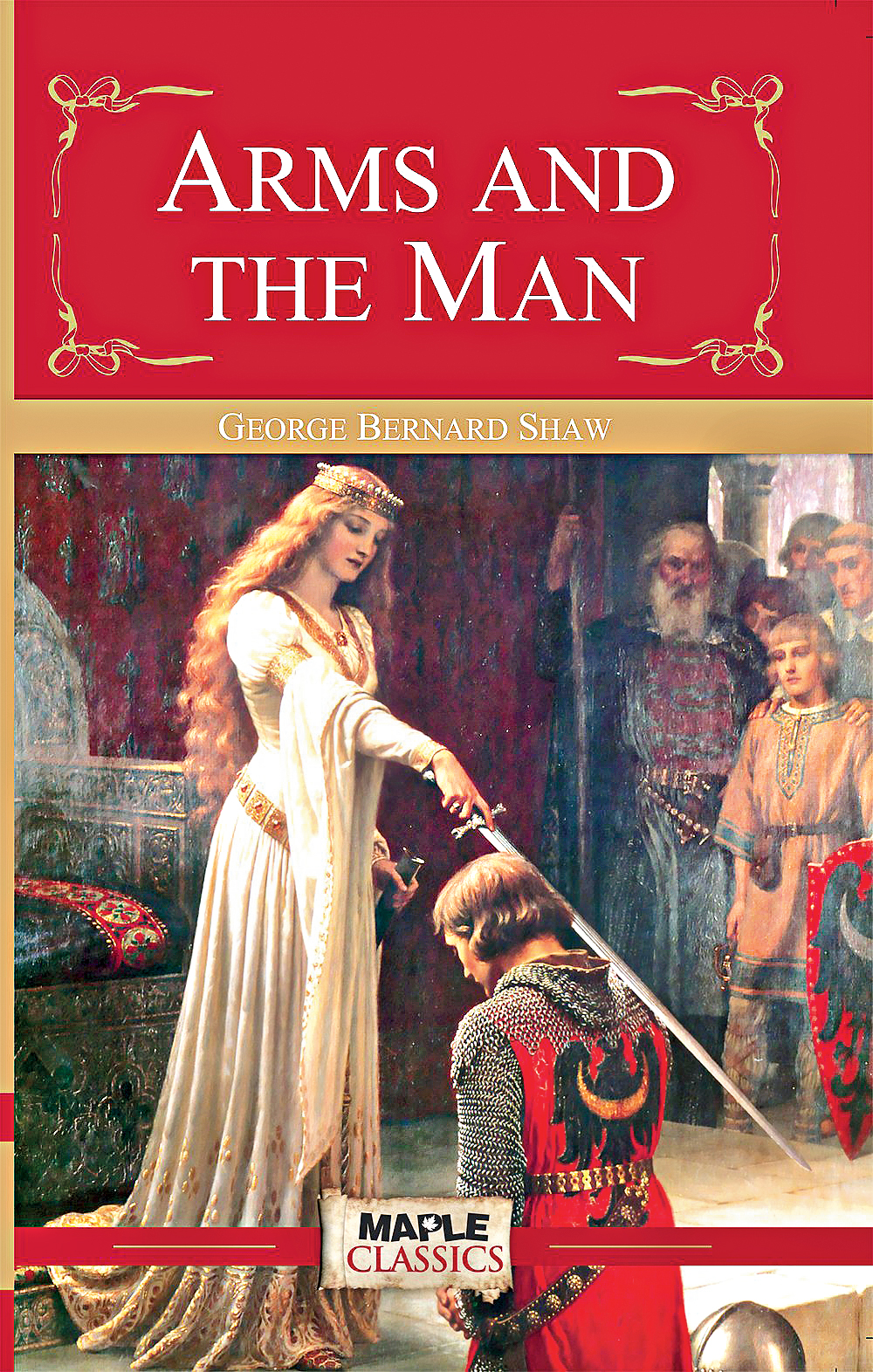 Arms and The Man by George Bernard Shaw