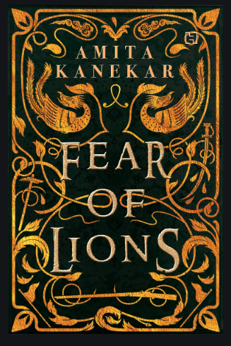 Fear of Lions by Amita Kanekar, Hachette, Rs 399