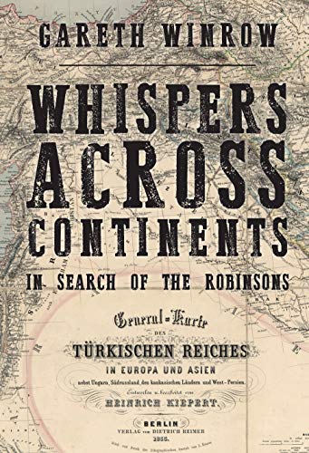 Whispers Across Continents: In Search of the Robinsons by Gareth Winrow, Amberley, £20